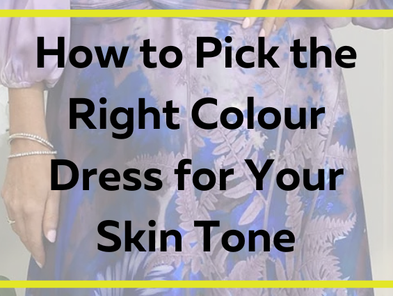 How to Pick the Right Colour Dress for Your Skin Tone