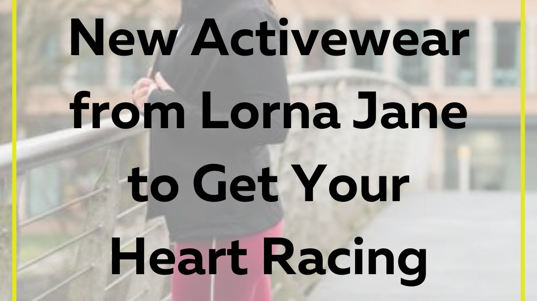 New Activewear from Lorna Jane to Get Your Heart Racing
