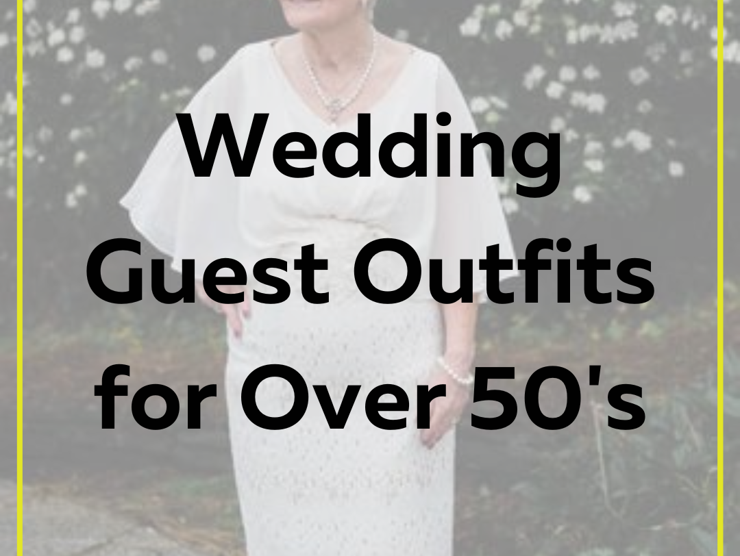 Wedding Guest Outfits for Over 50's - Style Has You Covered
