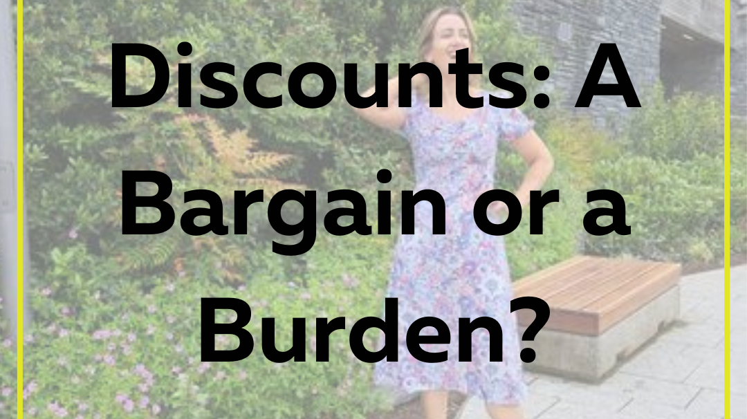Discounts a Bargain or a Burden?