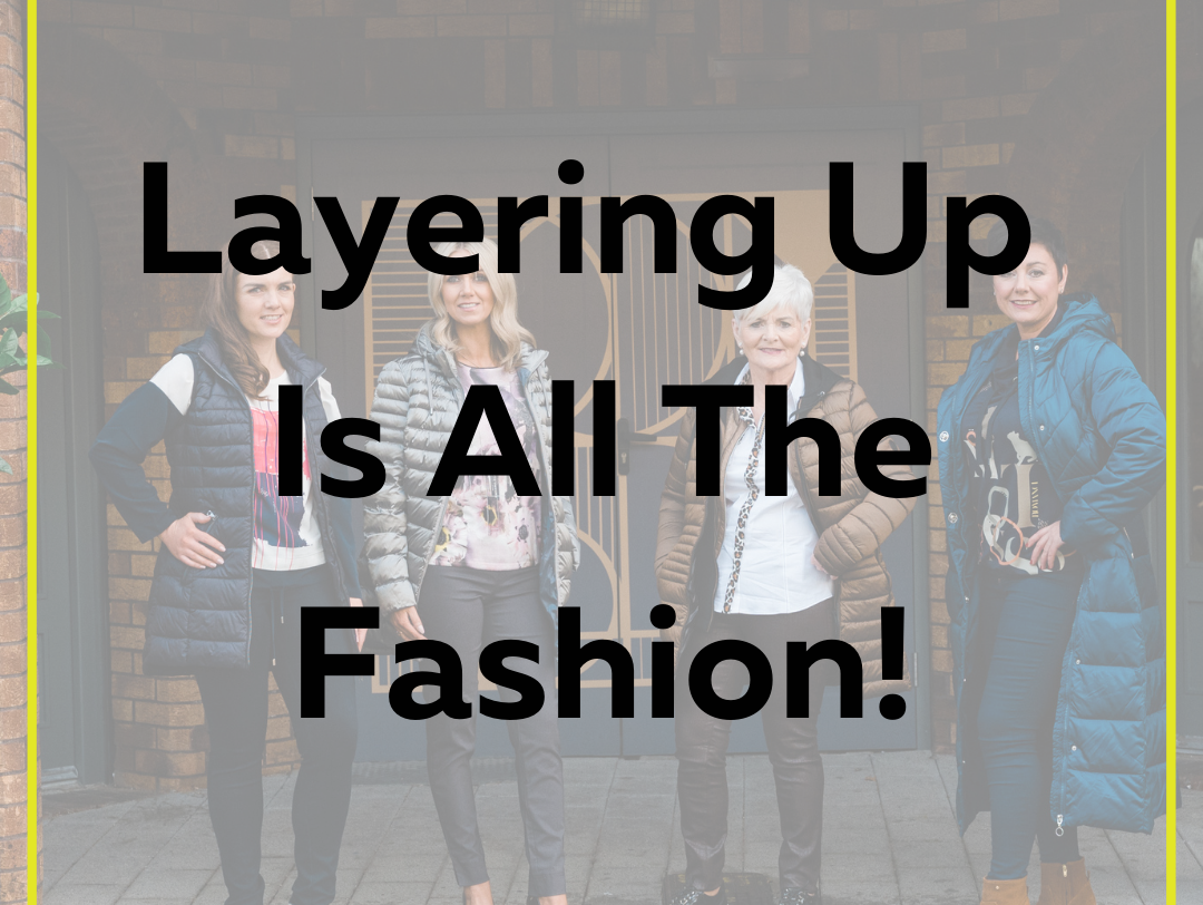 Layering Up Is All The Fashion!