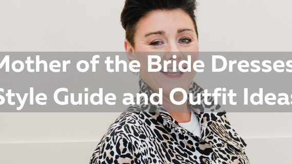 Mother of the Bride Dresses: Style Guide and Outfit Ideas