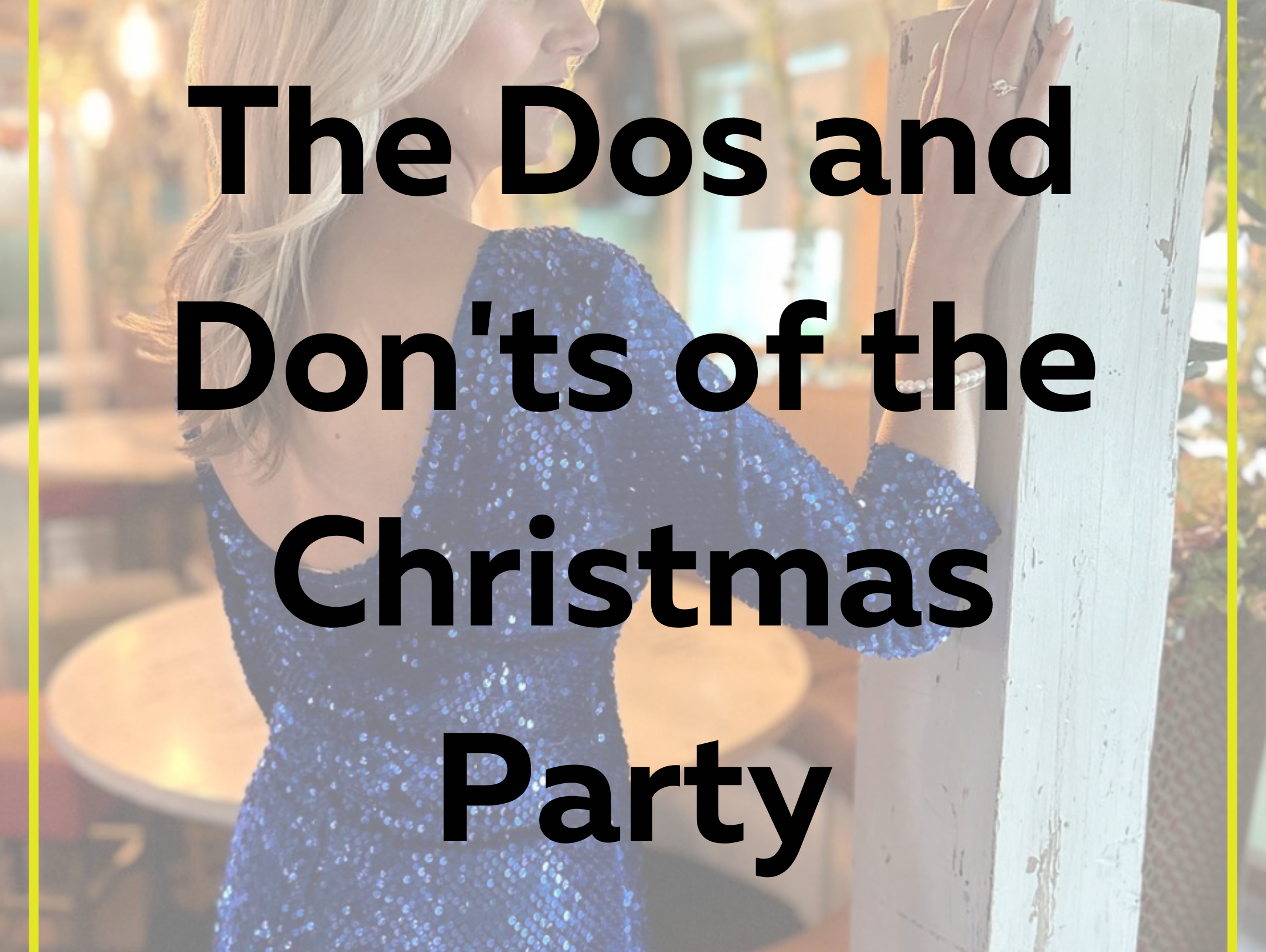 The Dos and Don'ts of the Christmas Party