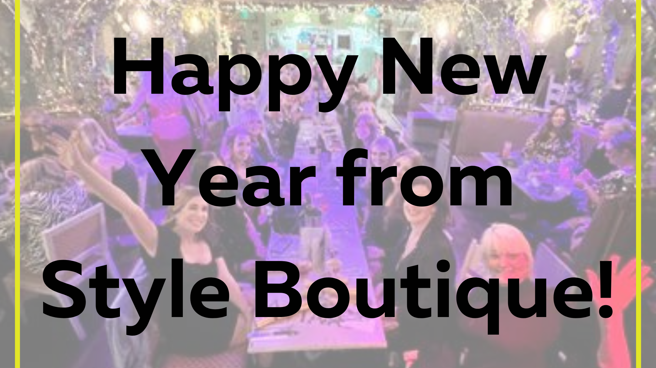 Happy New Year from Style Boutique!