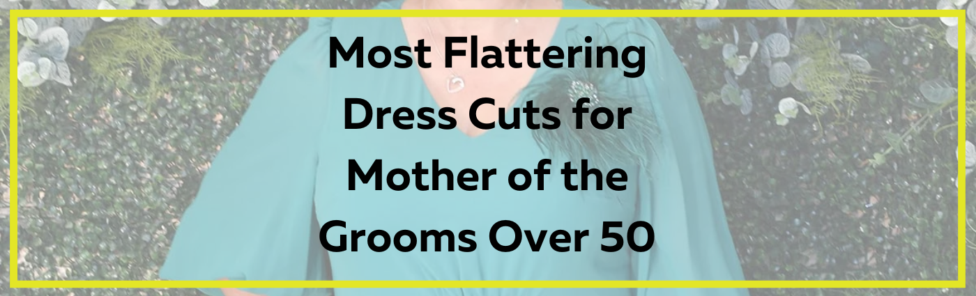 Most Flattering Dress Cuts for Mother of the Grooms Over 50