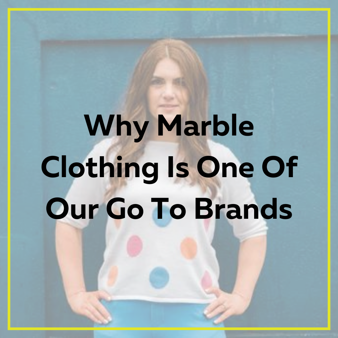 Why Marble Clothing Is One Of Our Go To Brands
