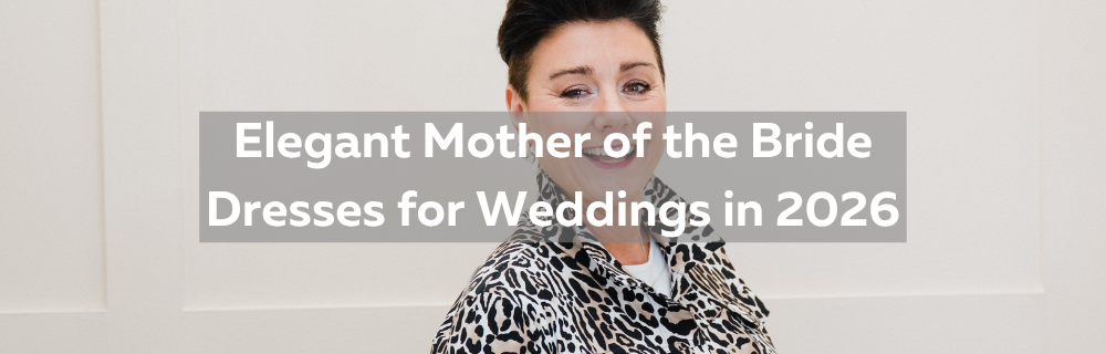 Elegant Mother of the Bride Dresses for Weddings in 2026