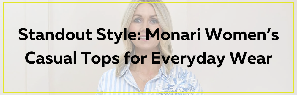 Standout Style: Monari Women’s Casual Tops for Everyday Wear